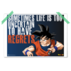 Dragon Ball Super Goku Base Form Stance Sometimes life is too uncertain to have regrets Poster