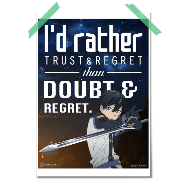 SAO Sword Art Online Kirito Ordinal Scale I'd Rather Trust and Regret that Doubt And Regret Horizontal slicing Move Poster